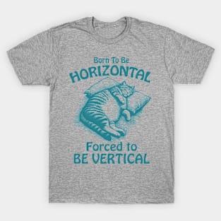 Born To Be Horizontal Funny Lazy Cat Nap Lover T-Shirt